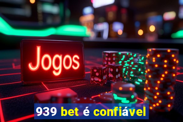 939 bet é confiável